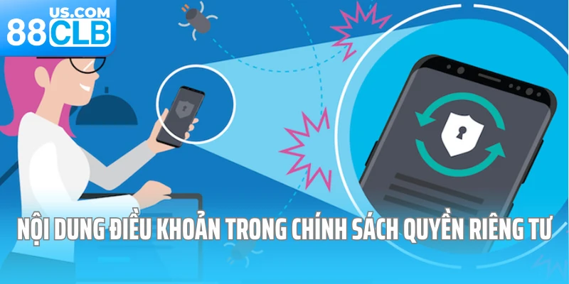 Nội dung các điều khoản trong chính sách quyền riêng tư Nội dung các điều khoản trong chính sách quyền riêng tư